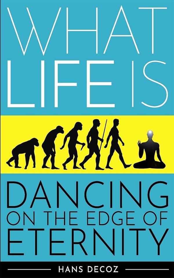 What Life Is; Dancing on the Edge of Eternity.